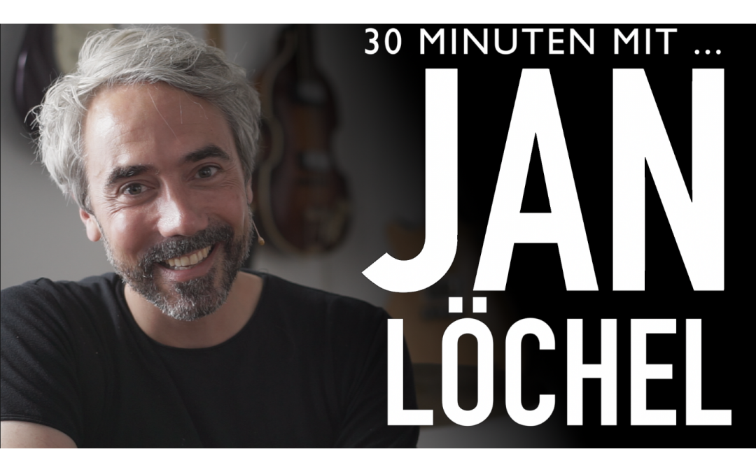 30 Minuten mit Jan Löchel (Singer-Songwriter, Komponist, Produzent)